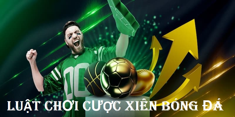 Luật chơi cụ thể của cược xiên 